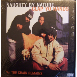 Naughty By Nature - Clap Yo Hands / The Chain Remains, 12"