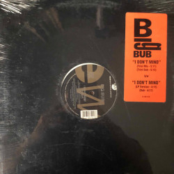 Big Bub - I Don't Mind, 12"