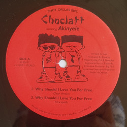 Choclatt Featuring Akinyele - Why Should I Love You For Free / Why Should I Fuck You For Free, 12"