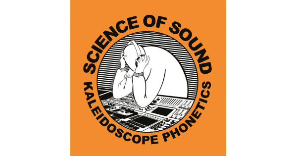 洋楽 Science Of Sound Kaleidoscope Phonetics HipHop-TheGoldenEra: Science Of Sound - Kaleidoscope