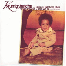 Krumbsnatcha - Never Grow Up / Here We Go, 12"