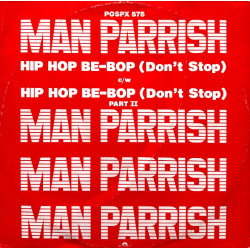 Man Parrish - Hip Hop, Be Bop (Don't Stop), 12"