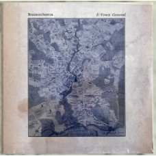 Brainorchestra. - E-Town General, LP