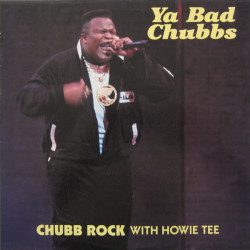 Chubb Rock With Howie Tee - Ya Bad Chubbs, 12", Promo
