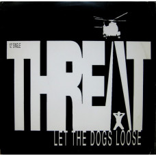 Threat - Let The Dogs Loose, 12"
