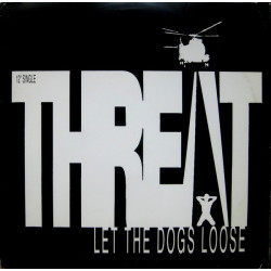 Threat - Let The Dogs Loose, 12"