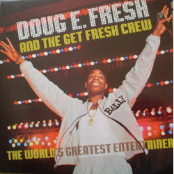Doug E. Fresh And The Get Fresh Crew - The World's Greatest Entertainer, LP