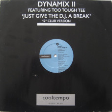 Dynamix II Featuring Too Tough Tee - Just Give The DJ A Break, 12"