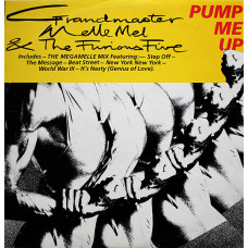 Grandmaster Melle Mel & The Furious Five - Pump Me Up, 12", Partially Mixed