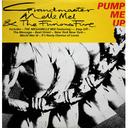 Grandmaster Melle Mel & The Furious Five - Pump Me Up, 12", Partially Mixed