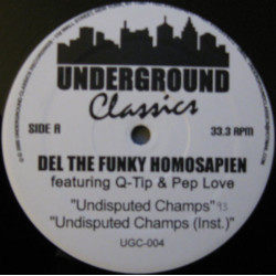 Del The Funky Homosapien - Undisputed Champs / Eye Examination / Burnt, 12"