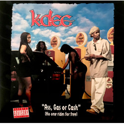 K-Dee - Ass, Gas Or Cash (No One Rides For Free), 2xLP, Reissue