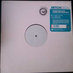 Mitch Dixon - Those Who Have (Those Who Have Not), 12"