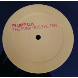 Plump DJs - The Funk Hits The Fan / The Gate, 12", Repress
