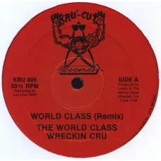 The World Class Wreckin Cru - World Class (Remix), 12"