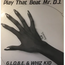 G.L.O.B.E. & Whiz Kid - Play That Beat Mr. D.J., 12"