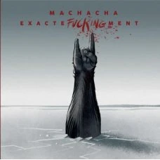 Machacha - Exactefuckingment, 2xLP