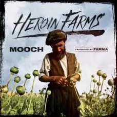 Mooch & Farma Beats - Heroin Farms, LP