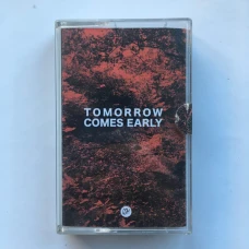 Various - Tomorrow Comes Early, Cassette