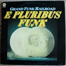 Grand Funk Railroad - E Pluribus Funk, LP