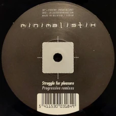 Minimalistix - Struggle For Pleasure (Progressive Remixes), 12"