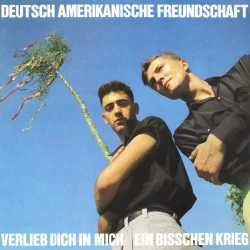 Deutsch Amerikanische Freundschaft - Verlieb Dich In Mich / Ein Bisschen Krieg, 12"