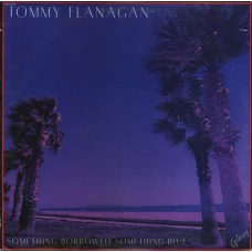 Tommy Flanagan - Something Borrowed, Something Blue, LP