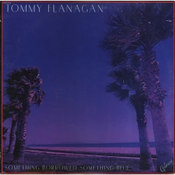Tommy Flanagan - Something Borrowed, Something Blue, LP