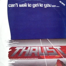 Thrust - Can't Wait To Get To You, 12"