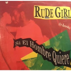 Rude Girl (La Atrevida) / El General / Little Lenny - Si El Hombre Quiere, 12"