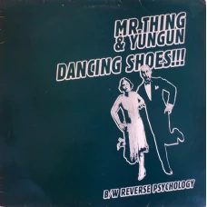 Mr. Thing & Yungun - Dancing Shoes / Reverse Psychology, 12"