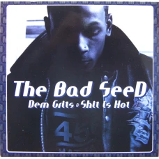 The Bad Seed - Dem Grits & Shit Is Hot, 12"