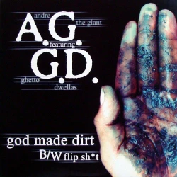 A.G. Featuring G.D. - God Made Dirt B/W Flip Sh*t, 12"