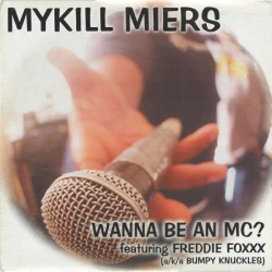 Mykill Miers - Wanna Be An MC?, 12"
