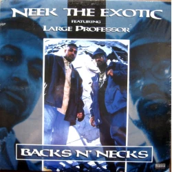 Neek The Exotic Featuring Large Professor - Backs N' Necks, 12"