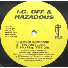 I.G. Off & Hazadous - Street Serenade / This Ain't Livin' / Hip Hop Till I Die, 12"
