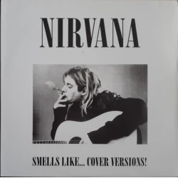 Nirvana - Smells Like... Cover Versions!, LP