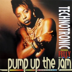 Technotronic Featuring Felly - Pump Up The Jam, 12"