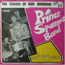 'Mighty' Rim Akando & His Prince Sparrows' Band - The Sounds Of Rim Akandoh And His Prince Sparrows Band - Fame Ko Baabi A Odo Wo, LP