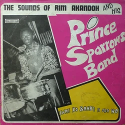 'Mighty' Rim Akando & His Prince Sparrows' Band - The Sounds Of Rim Akandoh And His Prince Sparrows Band - Fame Ko Baabi A Odo Wo, LP