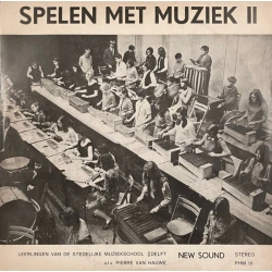 Leerlingen Van De Stedelijke Muziekschool Delft o.l.v. Pierre Van Hauwe - Spelen Met Muziek II, LP