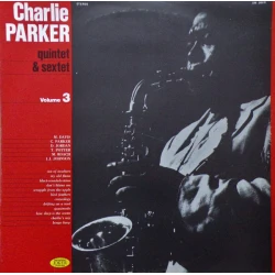 Charlie Parker - Quintet & Sextet Volume 3, LP