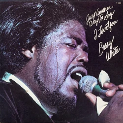 Barry White - Just Another Way To Say I Love You, LP