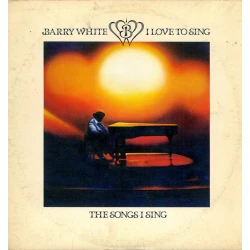 Barry White - I Love To Sing The Songs I Sing, LP
