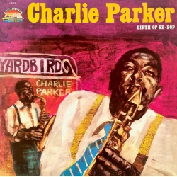 Charlie Parker - Birth Of Be Bop, LP