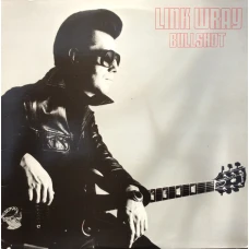 Link Wray - Bullshot, LP