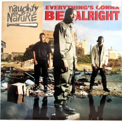 Naughty By Nature - Everything's Gonna Be Alright, 12"