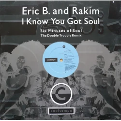 Eric B. And Rakim - I Know You Got Soul (Six Minutes Of Soul) (The Double Trouble Remix), 12"