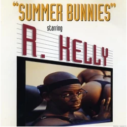 R. Kelly - Summer Bunnies, 12"