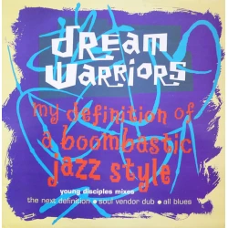 Dream Warriors - My Definition Of A Boombastic Jazz Style (Young Disciples Mixes), 12"